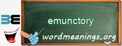 WordMeaning blackboard for emunctory